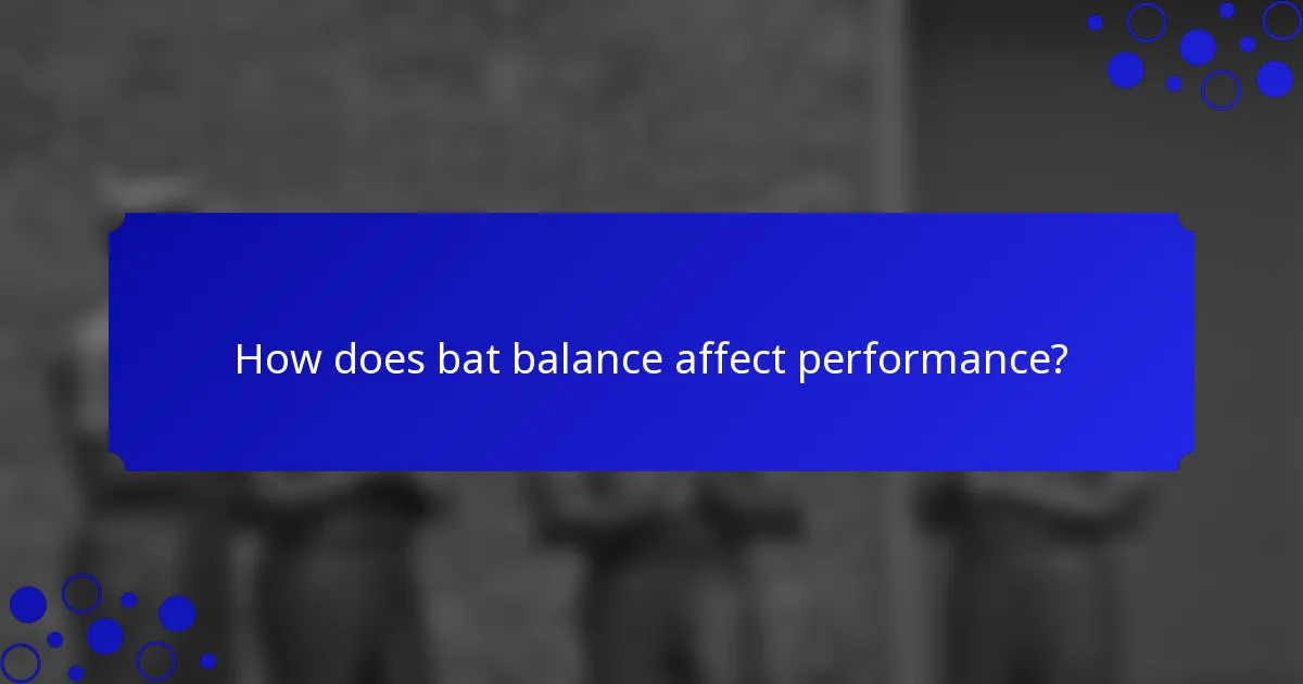 How does bat balance affect performance?