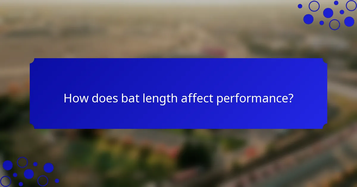 How does bat length affect performance?