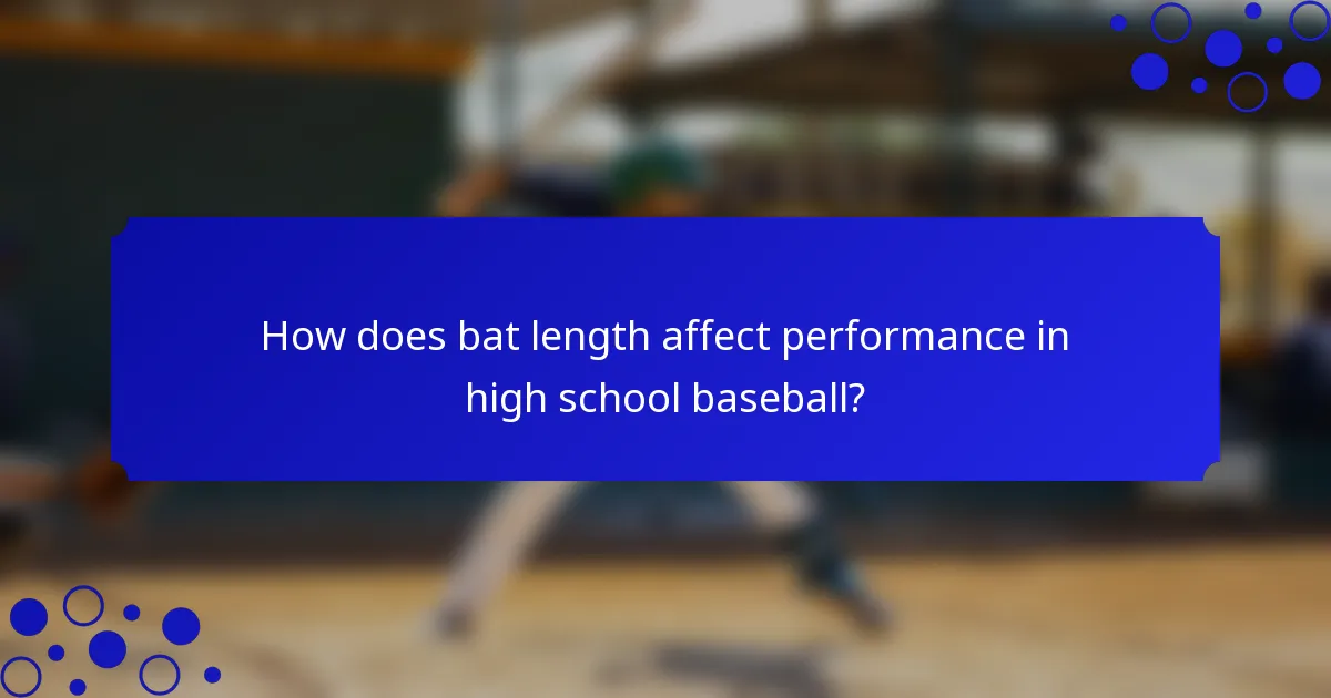 How does bat length affect performance in high school baseball?