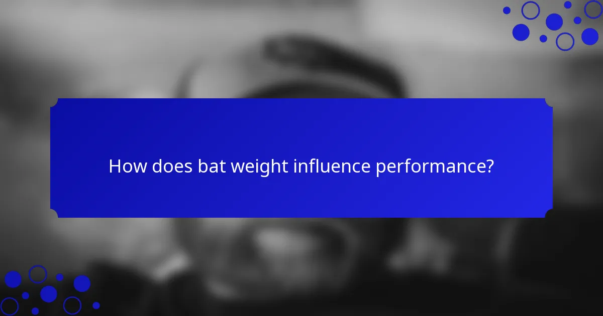 How does bat weight influence performance?