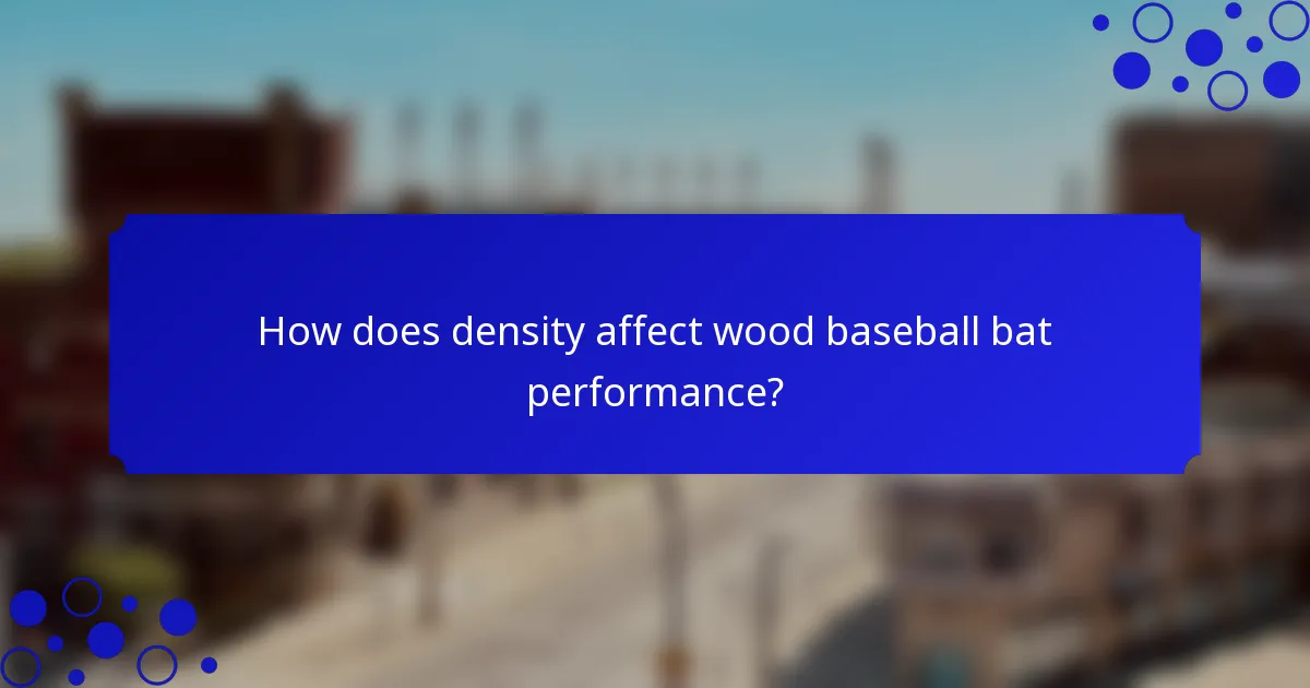 How does density affect wood baseball bat performance?