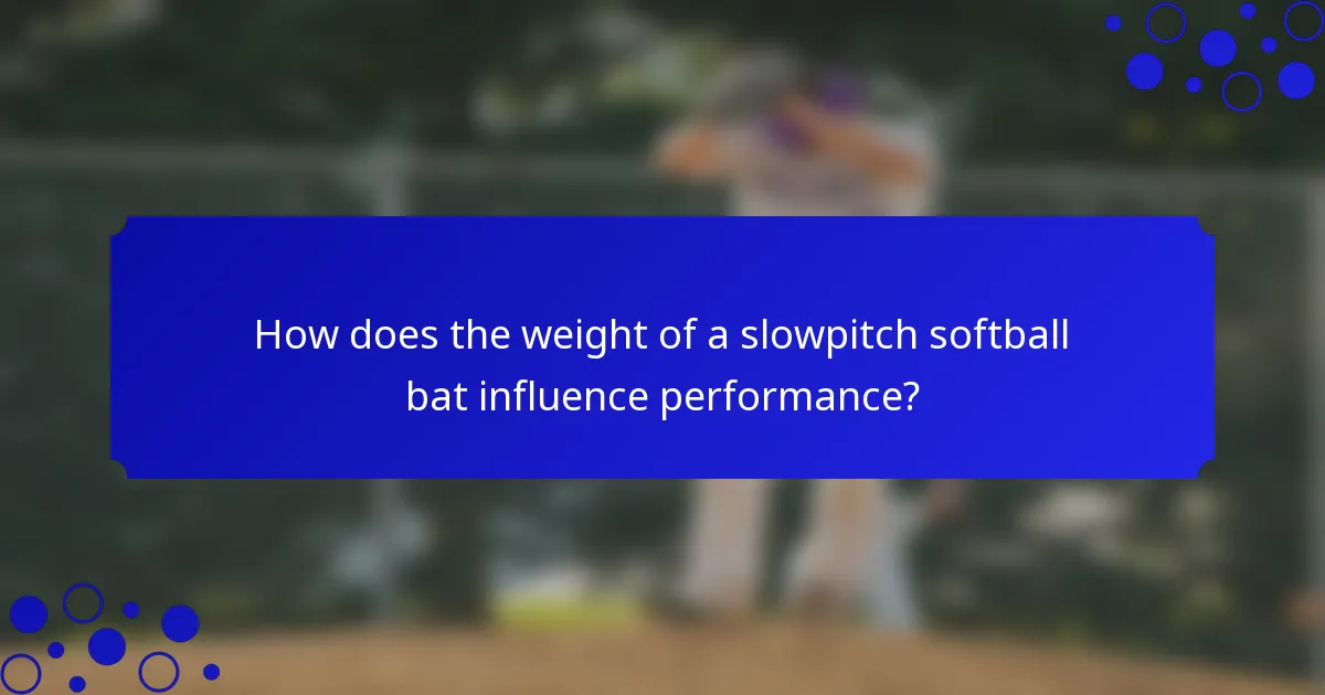 How does the weight of a slowpitch softball bat influence performance?