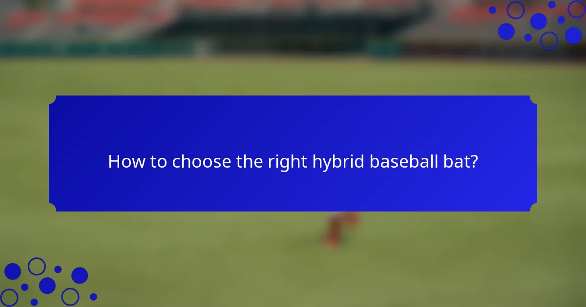 How to choose the right hybrid baseball bat?