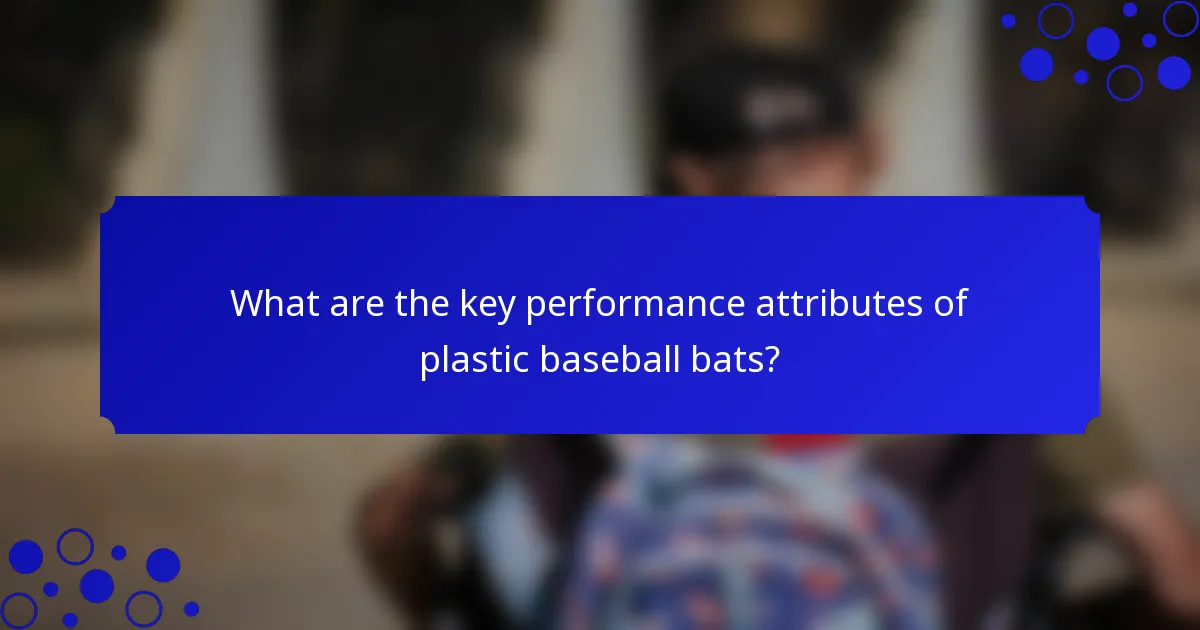 What are the key performance attributes of plastic baseball bats?