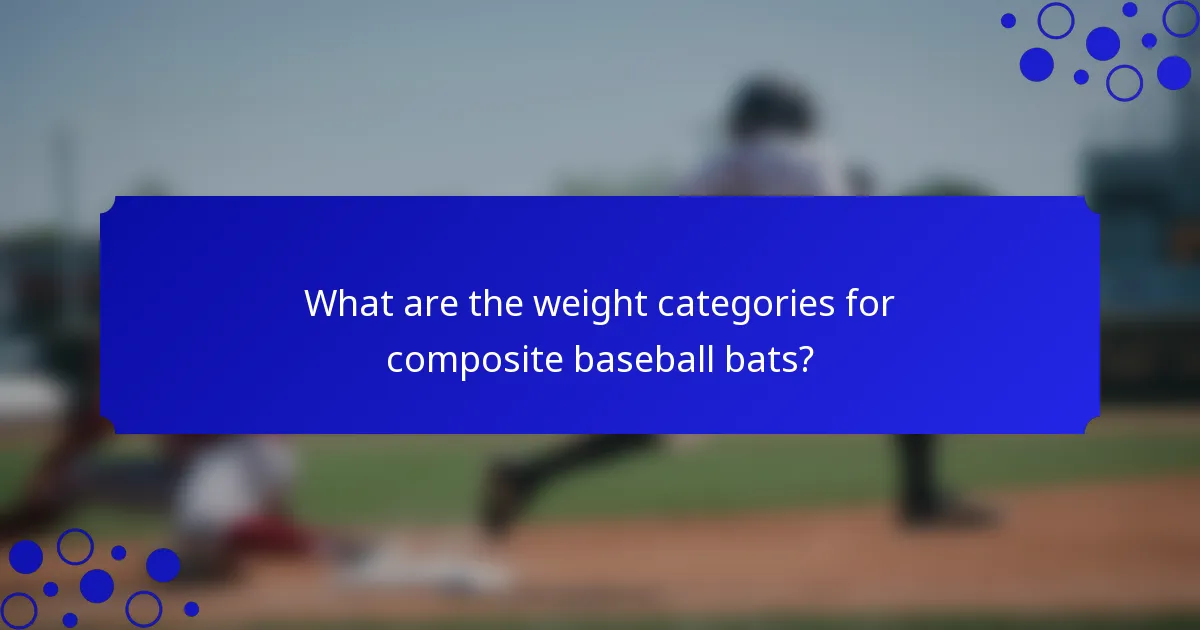 What are the weight categories for composite baseball bats?