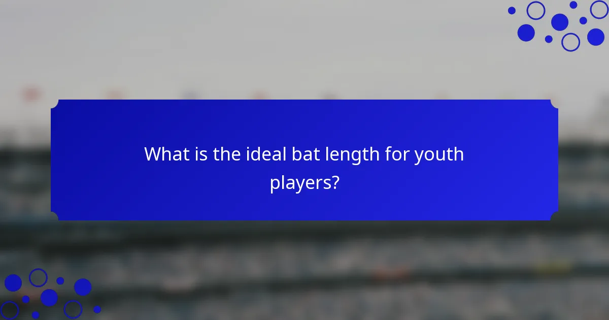 What is the ideal bat length for youth players?