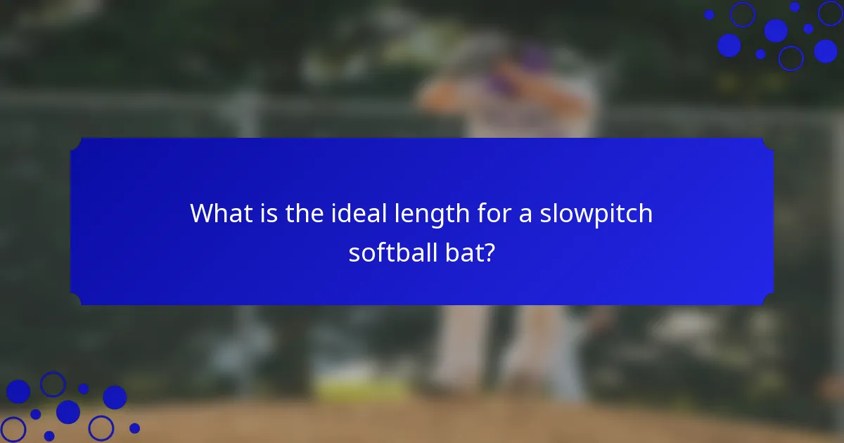 What is the ideal length for a slowpitch softball bat?